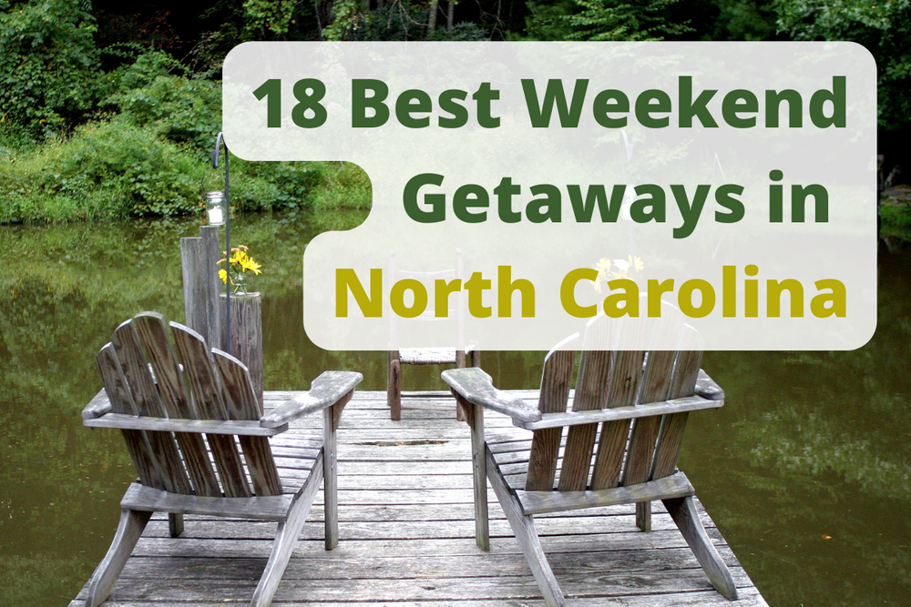 18 Best Weekend Getaways in North Carolina