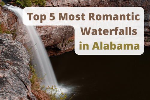 Top 5 Most Romantic Waterfalls in Alabama