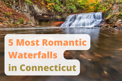 5 Most Romantic Waterfalls in Connecticut 