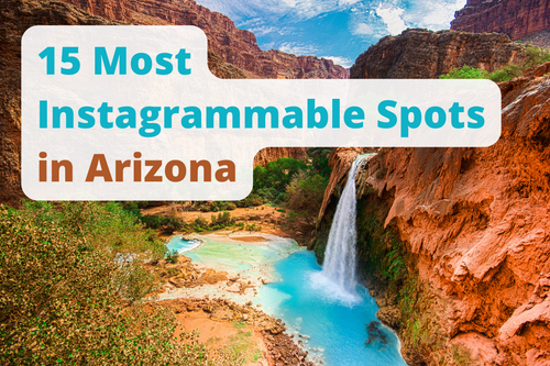 15 Most Instagrammable Spots in Arizona