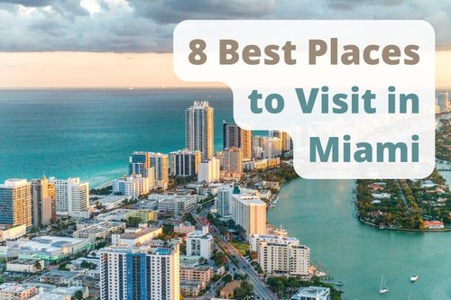 8 Best Places to Visit in Miami