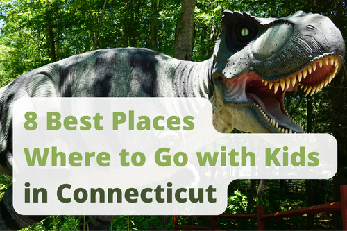 8 Best Places Where to Go with Kids in Connecticut 