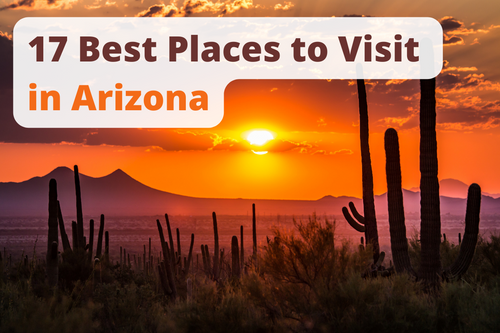 17 Best Places to Visit in Arizona