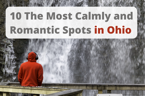 10 The Most Calmly and Romantic Spots in Ohio