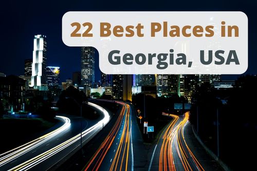 22 Best Places in Georgia, USA