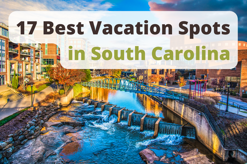17 Best Vacation Spots in South Carolina