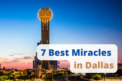 7 Best Miracles in Dallas