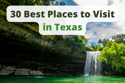 30 Best Places to Visit in Texas