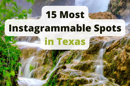 15 Most Instagrammable Spots in Texas