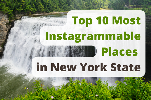 Top 10 Most Instagrammable Places in New York State