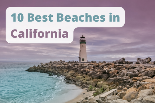 10 Best Beaches in California