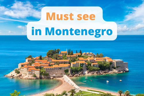 Must see in Montenegro
