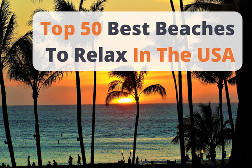 Top 50 Best Beaches To Relax In The USA