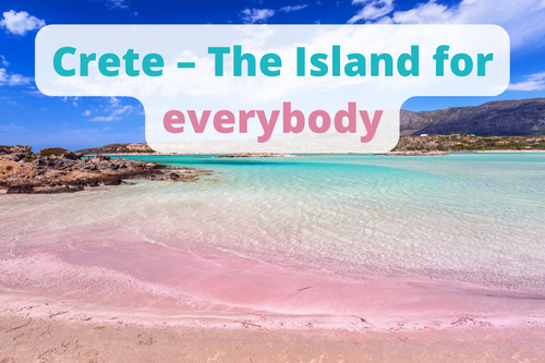 Crete – The Island for everybody