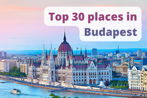 Top 30 places in Budapest