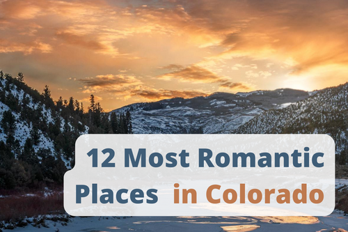 12 Most Romantic Places in Colorado