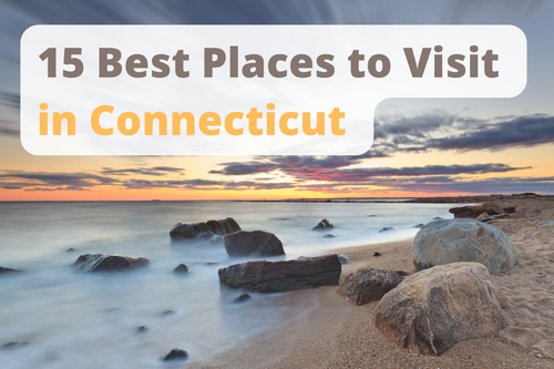 15 Best Places to Visit in Connecticut 