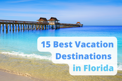 15 Best Vacation Destinations in Florida