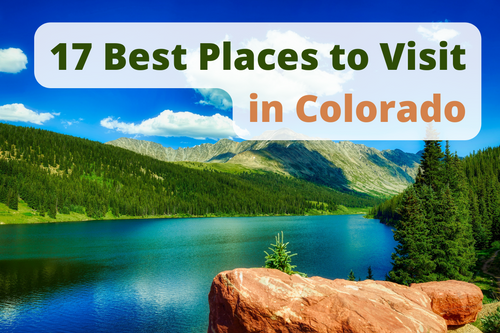 17 Best Places To Visit In Colorado